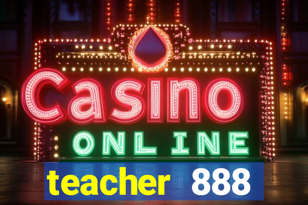 teacher 888 plataforma login